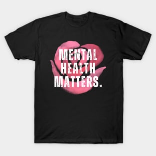 Mental Health Matters Mental Health Awareness T-Shirt